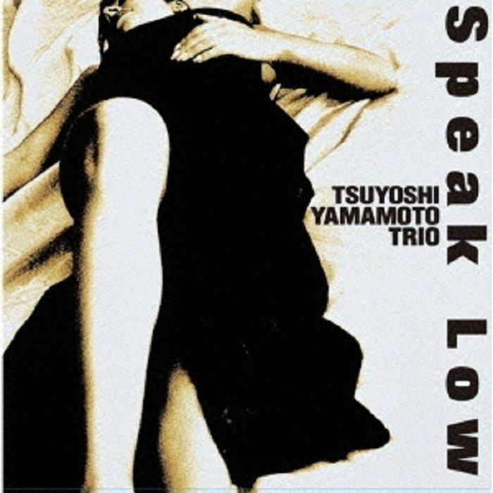TSUYOSHI YAMAMOTO TRIO - Speak Low