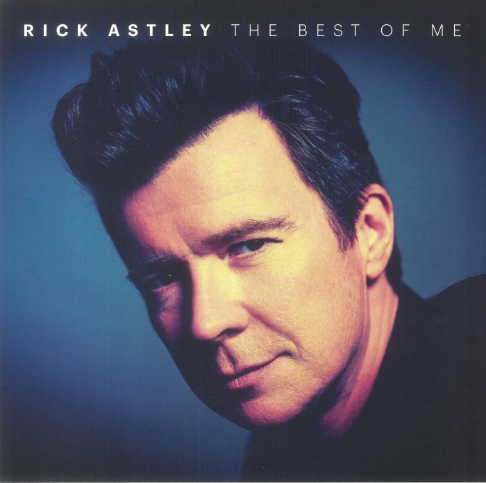 ASTLEY, Rick - The Best Of Me