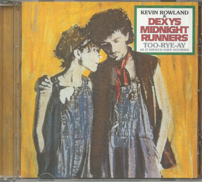ROWLAND, Kevin/DEXYS MIDNIGHT RUNNERS - Too Rye Ay As It Should Have Sounded