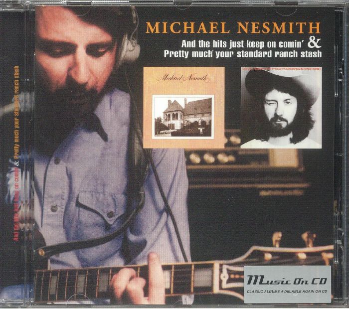 NESMITH, Michael - And The Hits Just Keep On Comin' & Pretty Much Your Standard Ranch Stash