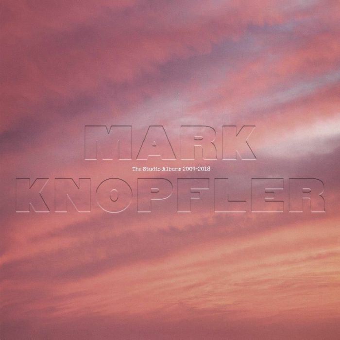 KNOPFLER, Mark - The Studio Albums 2009-2018