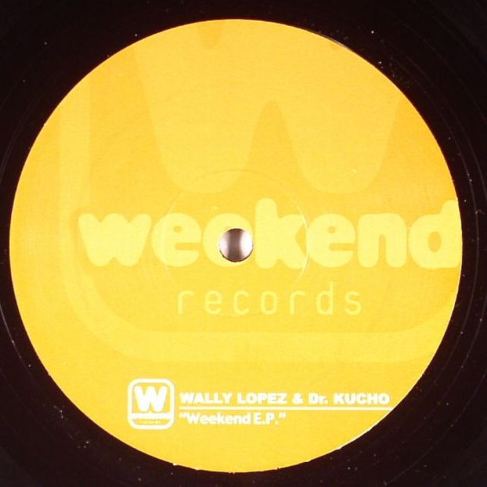LOPEZ, Wally & DR KUCHO - Weekend EP