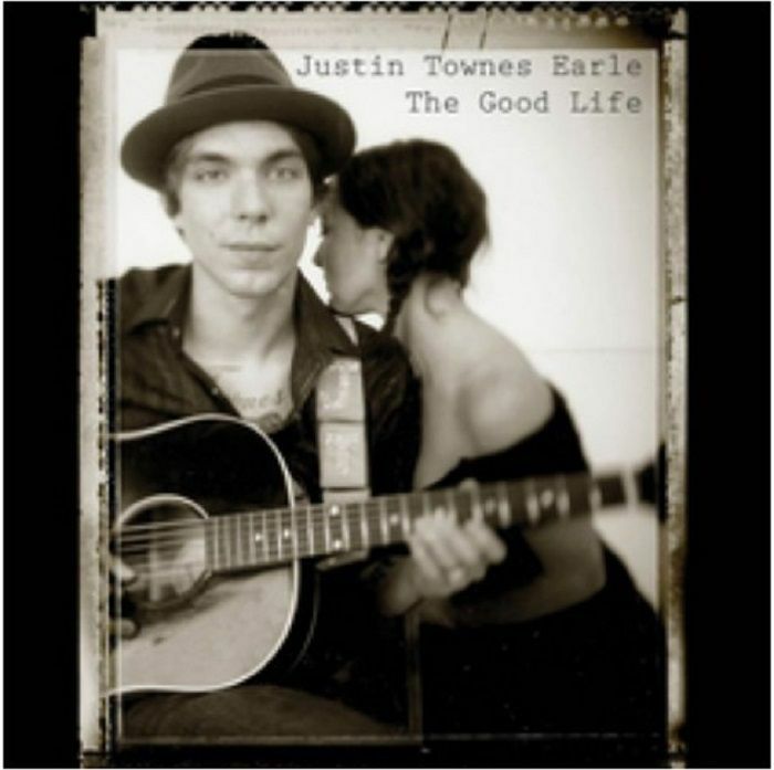 TOWNES EARLE, Justin - The Good Life