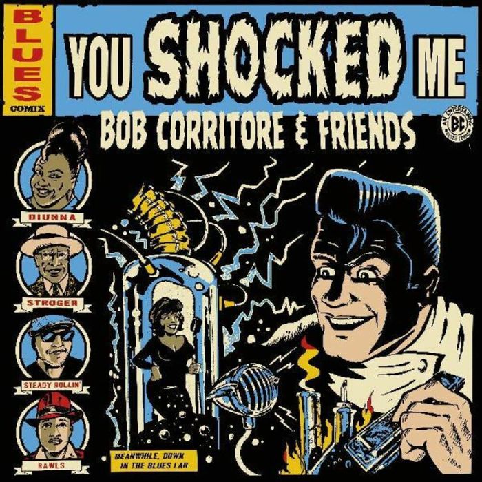 CORRITORE, Bob - Bob Corritore & Friends: You Shocked Me