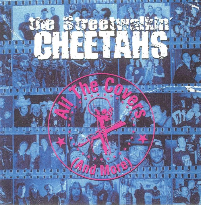 STREETWALKIN' CHEETAHS, The - All The Covers (& More)