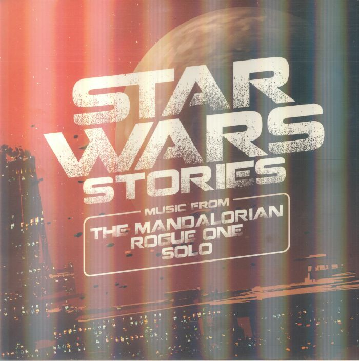 VARIOUS - Star Wars Stories: Music From The Mandalorian Rogue One & Solo