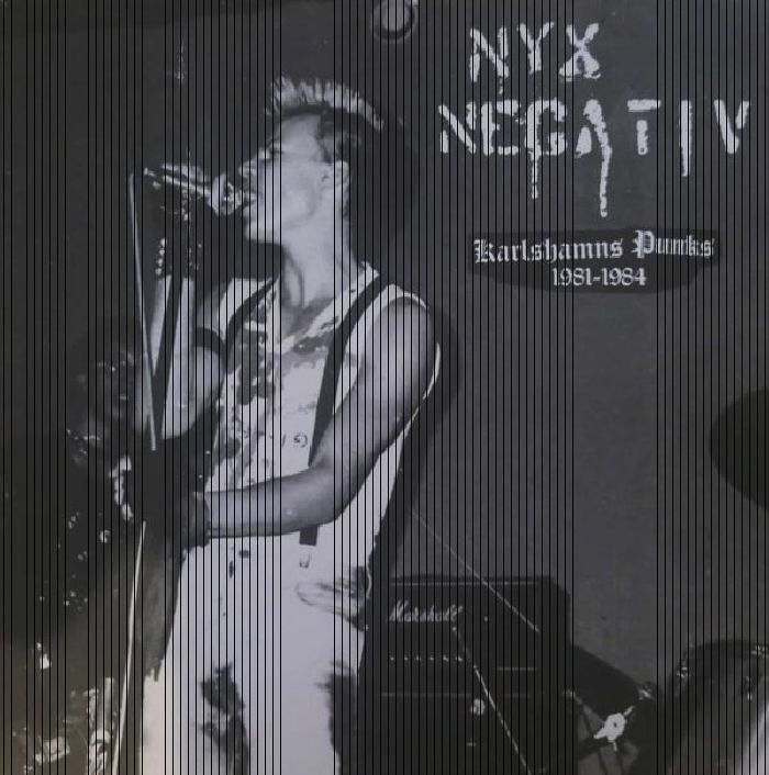 NYX NEGATIV - Kalrshamns Punks 1981-1984 Vinyl at Juno Records.