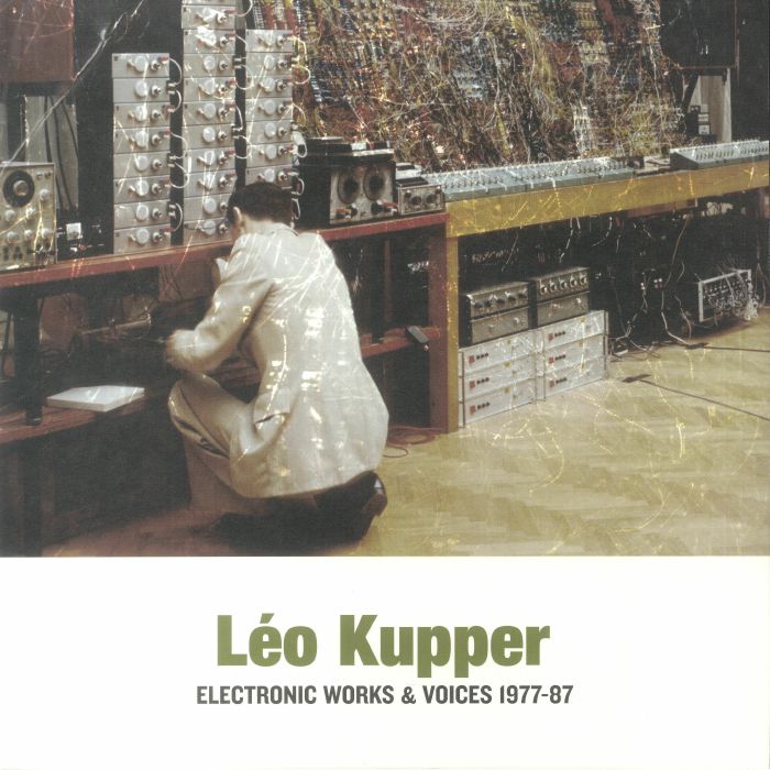 Leo Kupper – Electronic Works & Voices 1977-1987 vinyl cover