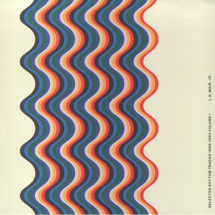 MAIR JR, LG - Selected Rhythm Tracks 1988-1994 Volume 1