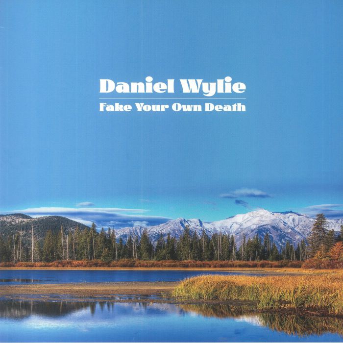 Daniel Wylie – Fake Your Own Death vinyl cover
