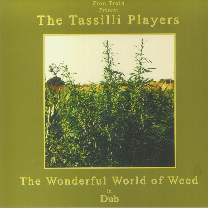 ZION TRAIN/THE TASSILLI PLAYERS - Wonderful World Of Weed in Dub (reissue)