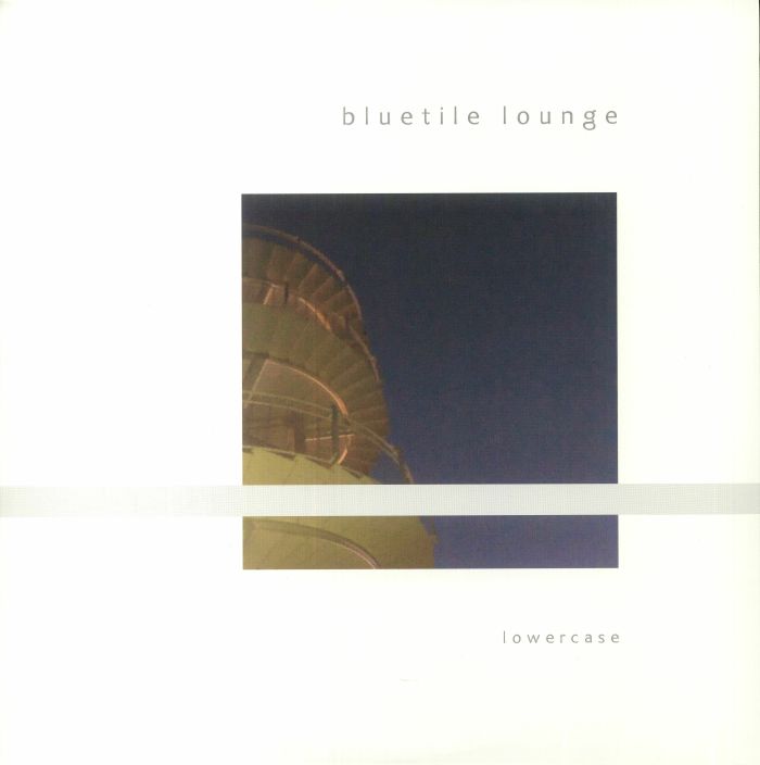 Bluetile Lounge - Lowercase Vinyl At Juno Records.