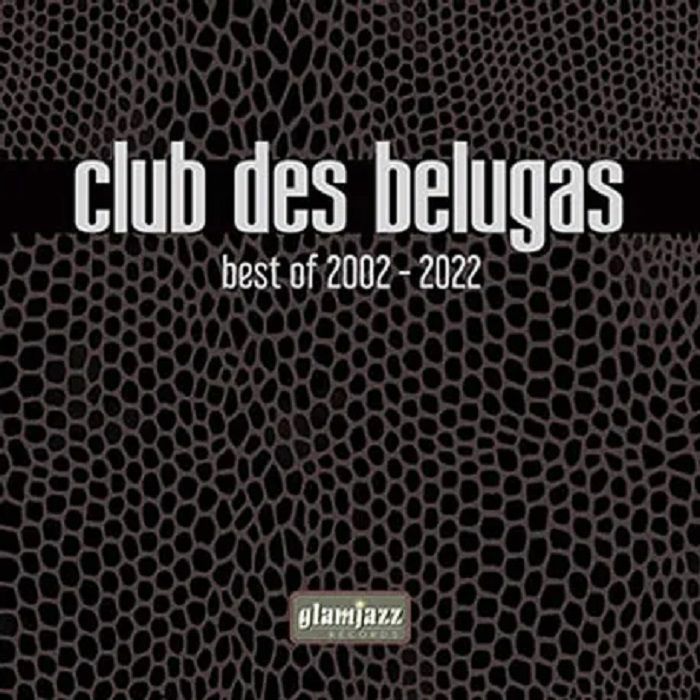 CLUB DES BELUGAS Best Of 20022022