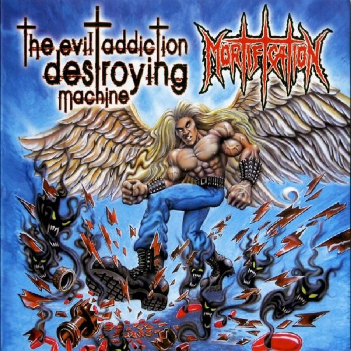 MORTIFICATION - The Evil Addiction Destroying Machine