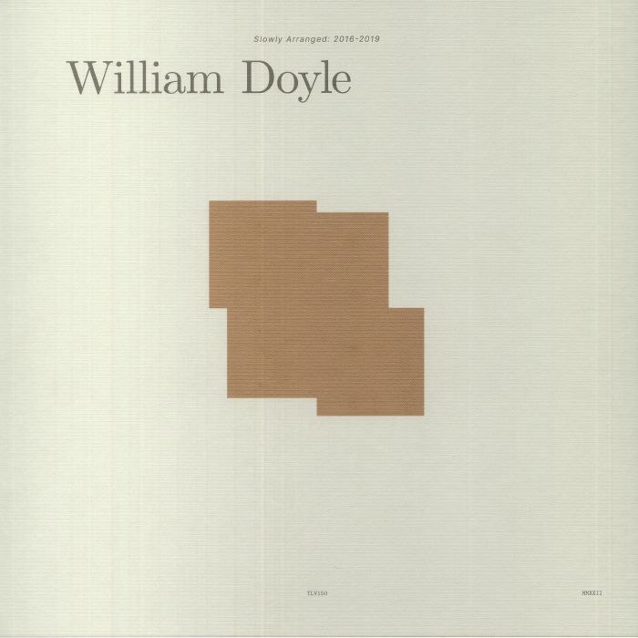 William Doyle – Slowly Arranged: 2016-2019 vinyl cover