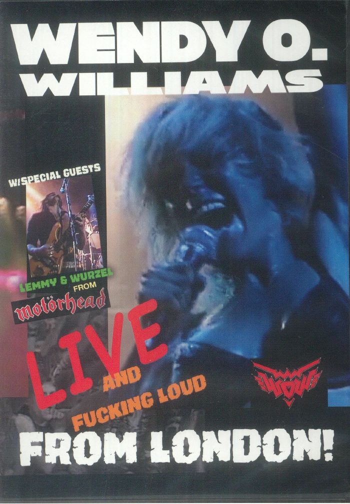 WILLIAMS, Wendy O - Wendy O Williams: Live & Fucking Loud From London!