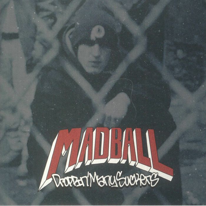 MADBALL - Droppin Many Suckers