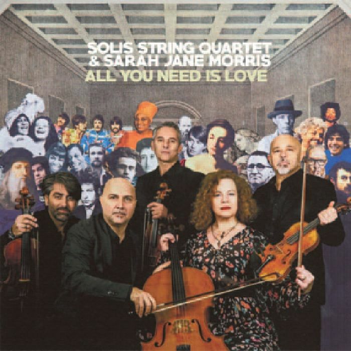 SOLIS STRING QUARTET/SARAH JANE MORRIS All You Need Is Love CD at Juno Records.