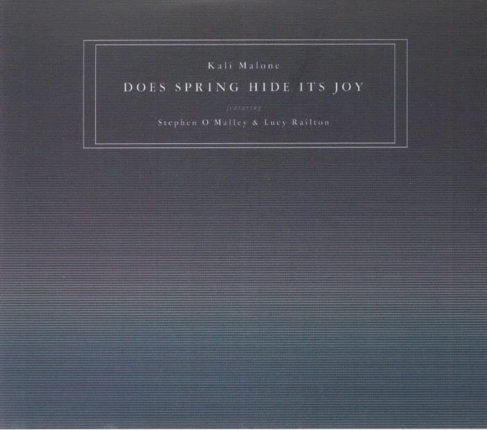 MALONE, Kali feat STEPHEN O'MALLEY/LUCY RAILTON - Does Spring Hide Its Joy