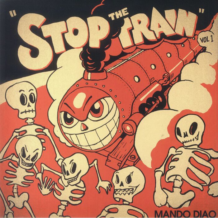 MANDO DIAO - Stop The Train Vol 1