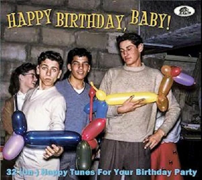VARIOUS - Happy Birthday Baby! (Un) Happy Tunes For Your Birthday Party