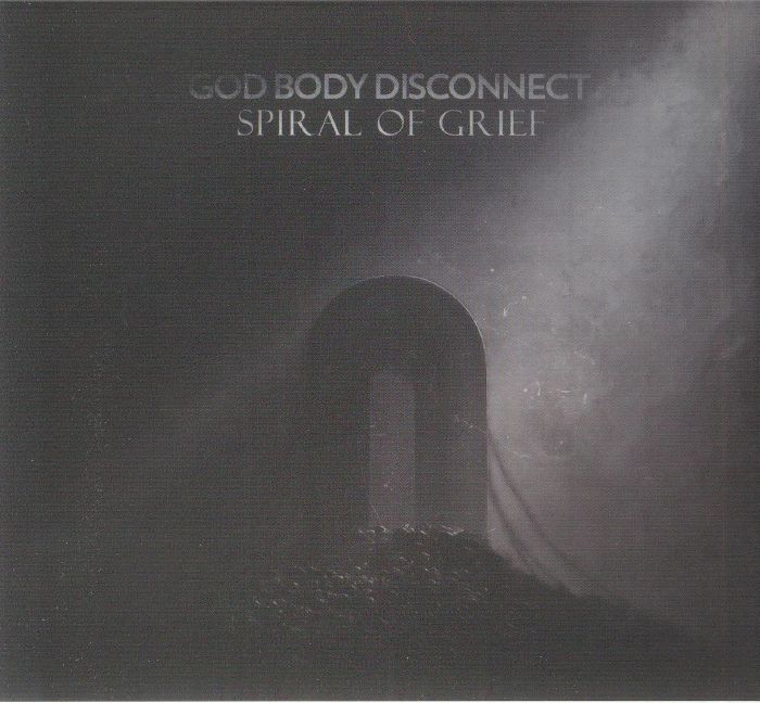 GOD BODY DISCONNECT - Spiral Of Grief