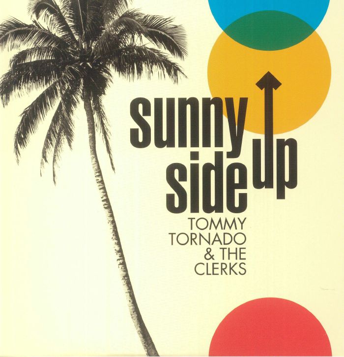 TOMMY TORNADO/THE CLERKS - Sunny Side Up