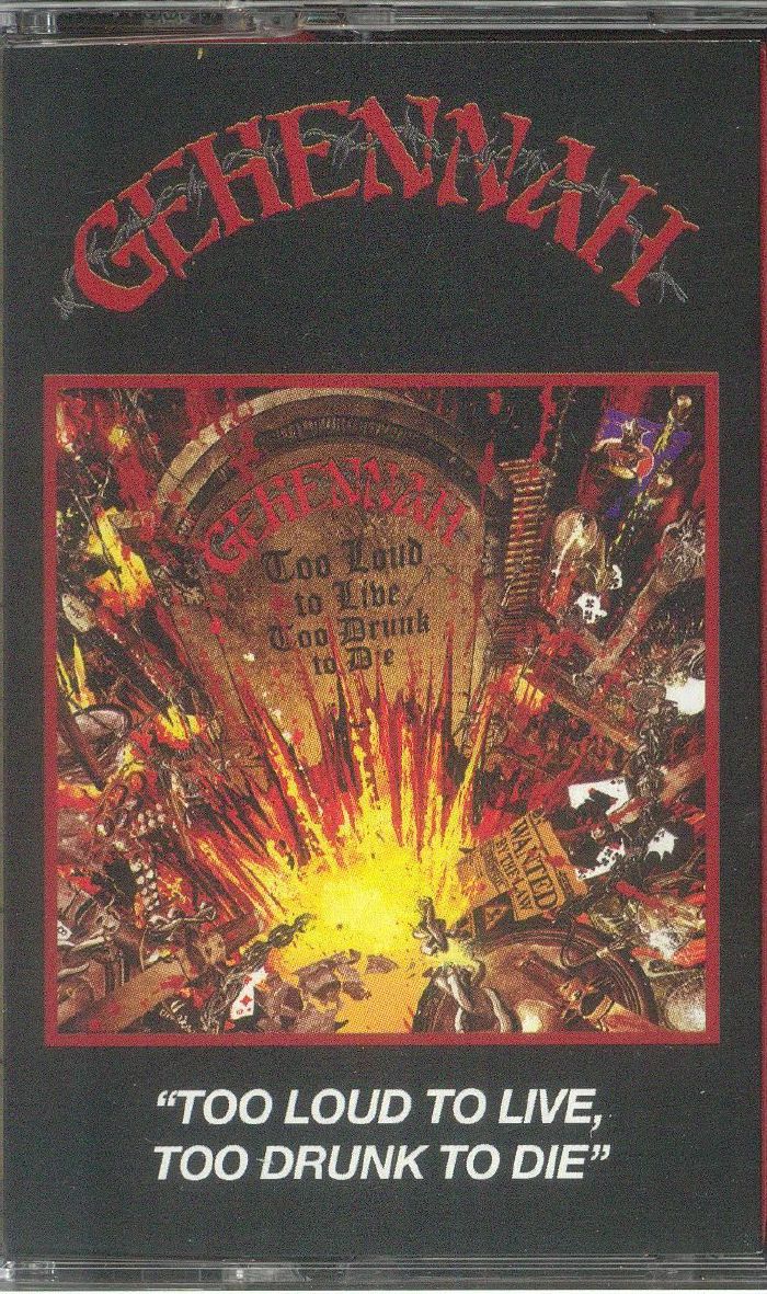 GEHENNAH - Too Loud To Live Too Drunk To Die