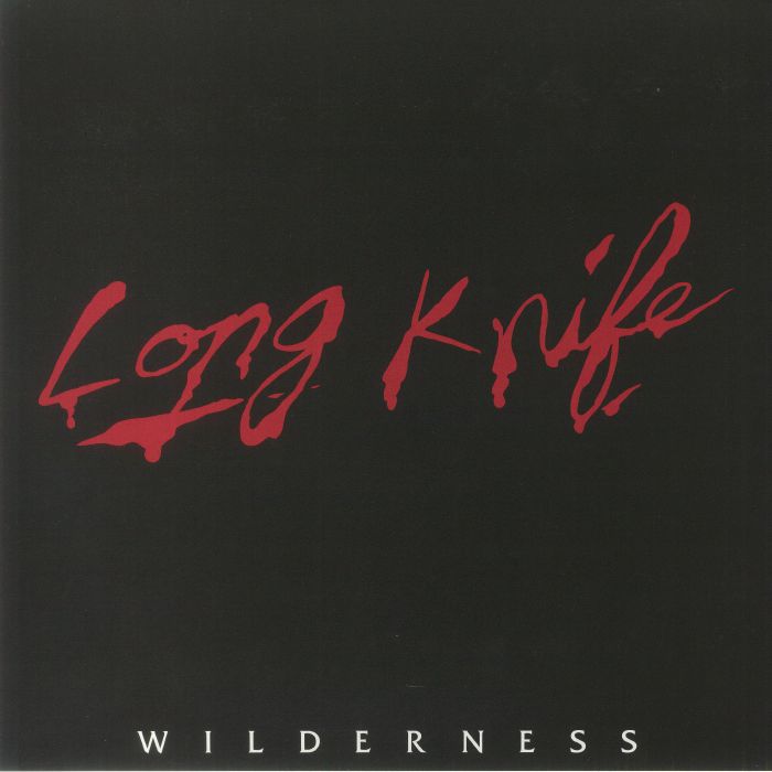 LONG KNIFE - Wilderness (reissue)