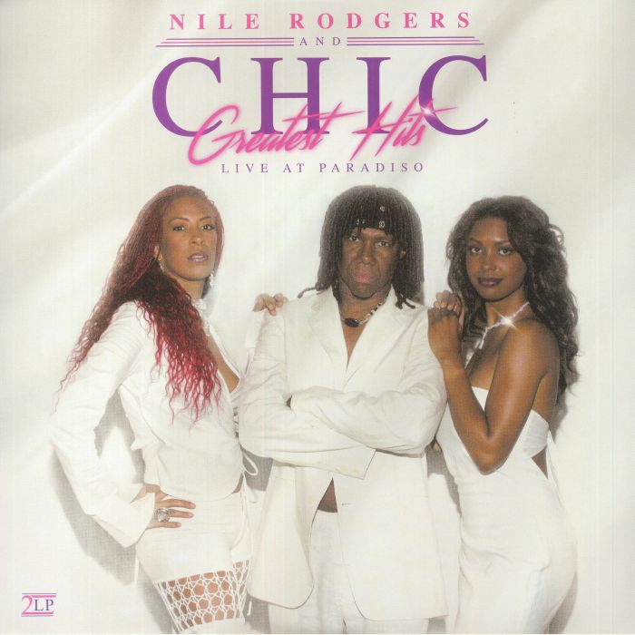CHIC/NILE RODGERS Greatest Hits Live At Paradiso Vinyl at Juno Records.