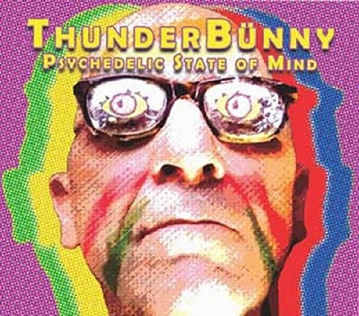 THUNDERBUNNY - Psychedelic State Of Mind