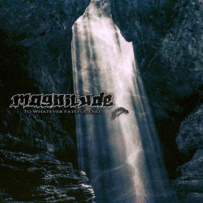 MAGNITUDE - To Whatever Fateful End