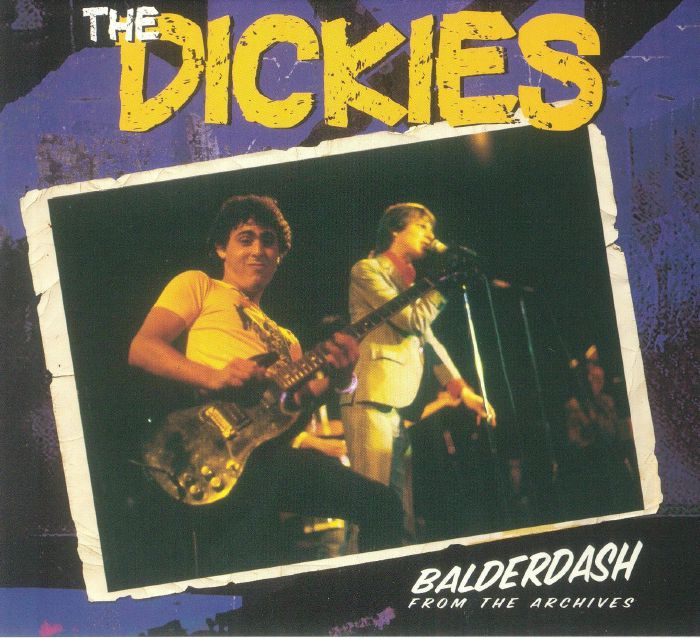 DICKIES, The - Balderdash: From The Archive