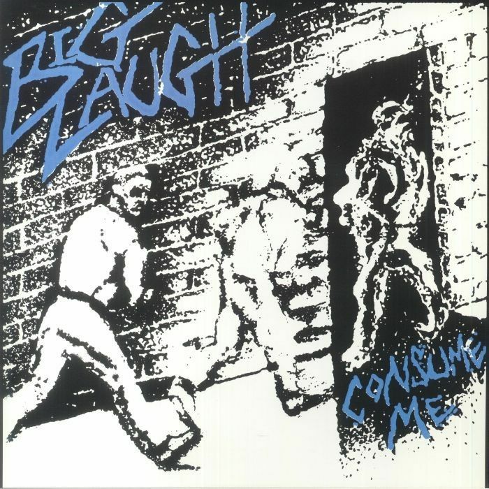 BIG LAUGH - Consume Me