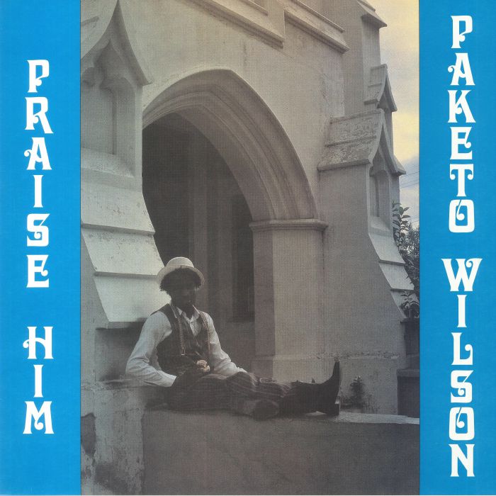 WILSON, Paketo - Praise Him (reissue)