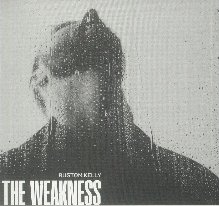 KELLY, Ruston - The Weakness