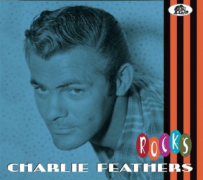 FEATHERS, Charlie - Charlie Feathers: Rocks