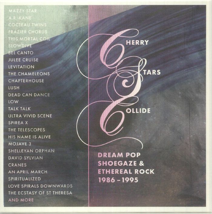 VARIOUS - Cherry Stars Collide: Dream Pop Shoegaze & Ethereal Rock 1986-1995