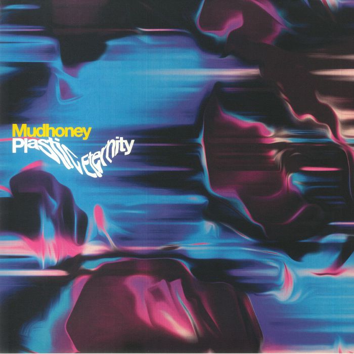 MUDHONEY - Plastic Eternity (Loser Edition)