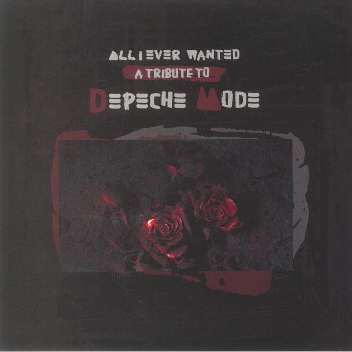 VARIOUS - All I Ever Wanted: A Tribute To Depeche Mode