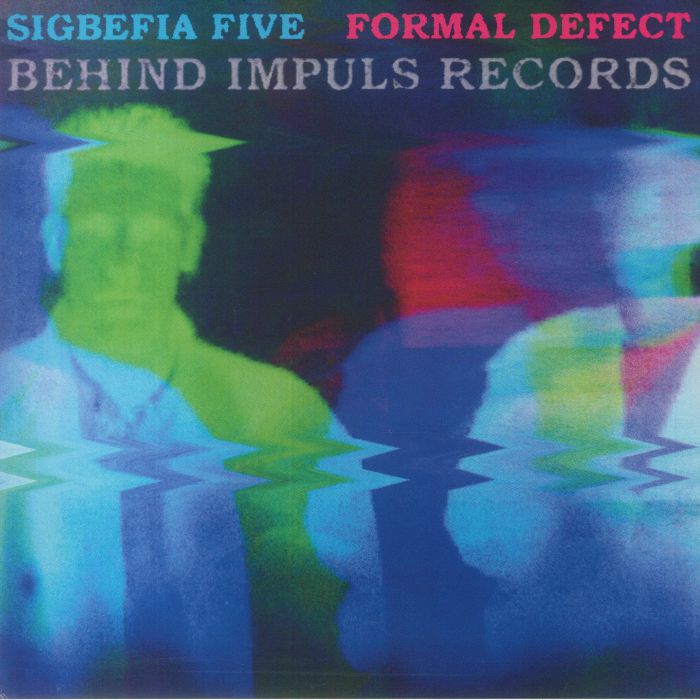 SIGBEFIA FIVE/FORMAL DEFECT - Behind Impuls Records