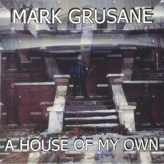 GRUSANE, Mark - A House Of My Own