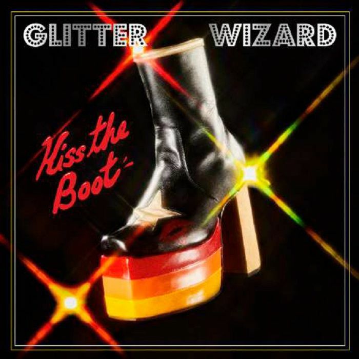 GLITTER WIZARD - Kiss The Boot