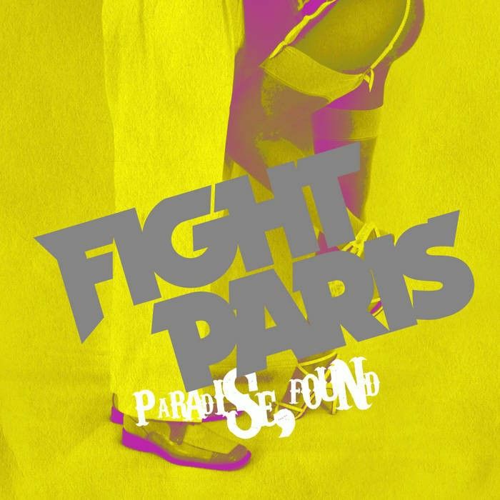 FIGHT PARIS - Paradise Found