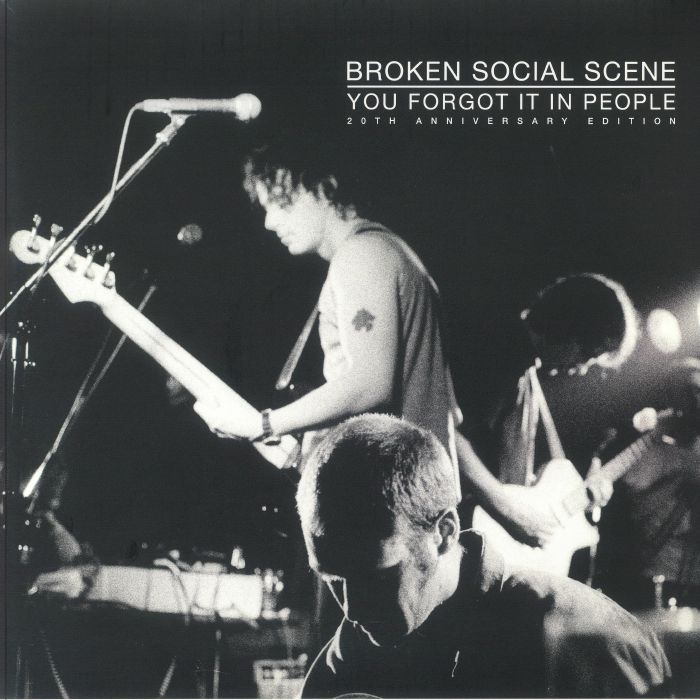 BROKEN SOCIAL SCENE - You Forgot It In People (20th Anniversary Edition)