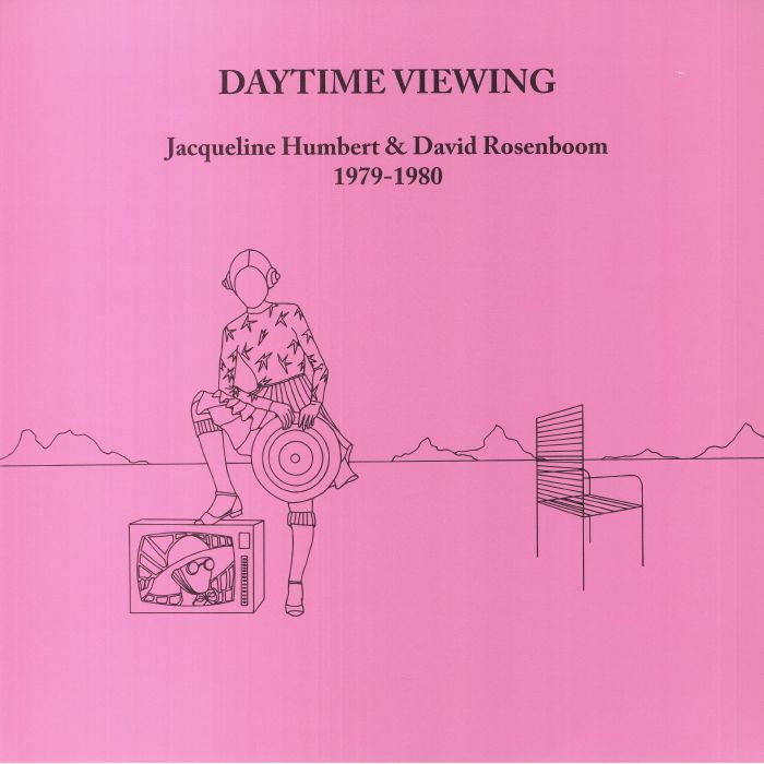 Jacqueline Humbert | David Rosenboom – Daytime Viewing 1979-1980 vinyl cover