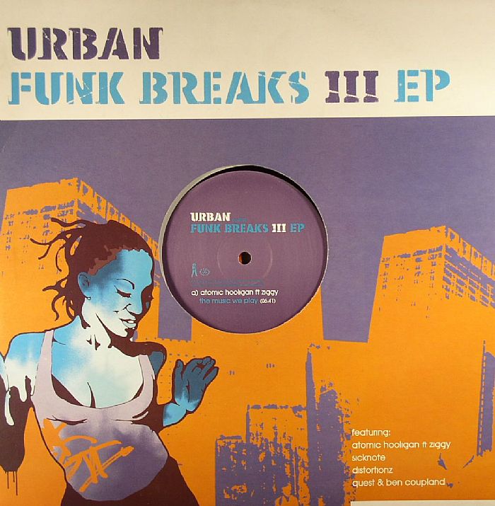 ATOMIC HOOLIGAN/SICKNOTE/DISTORTIONZ/QUEST & BEN COUPLAND - Urban Funk Breaks III EP