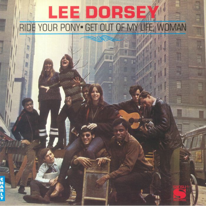 DORSEY, Lee - Ride Your Pony & Get Out Of My Life Woman (reissue)