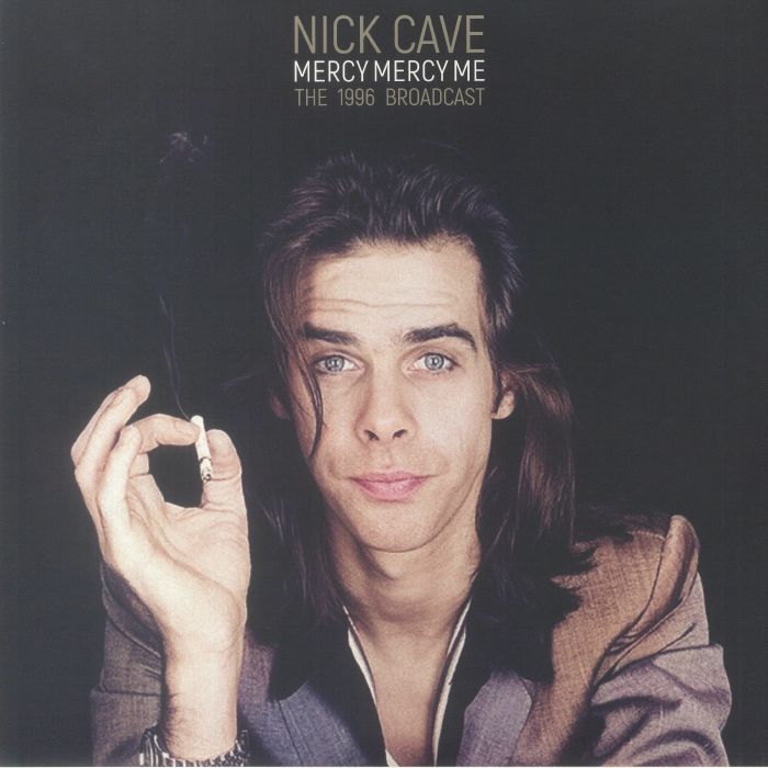 CAVE, Nick - Mercy Mercy Me: The 1996 Broadcast