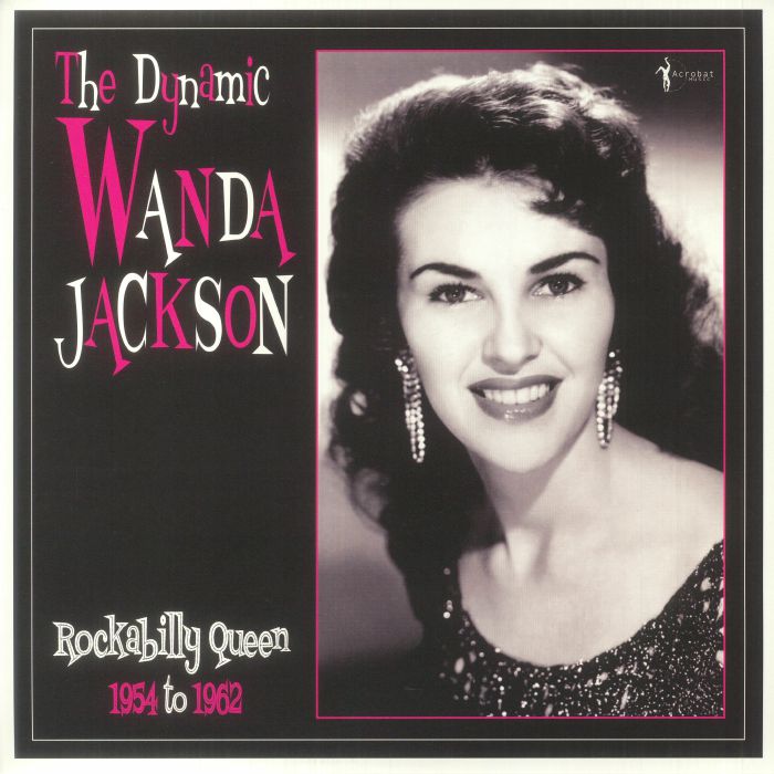 Wanda JACKSON - The Dynamic Wanda Jackson: Rockabilly Queen 1954 -1962